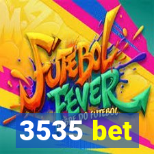 3535 bet